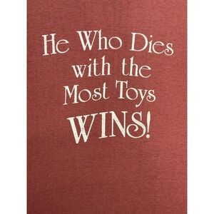 He Who Dies With The Most Toys Wins T-Shirt Mens Maroon XL Vintage 90s Medallion